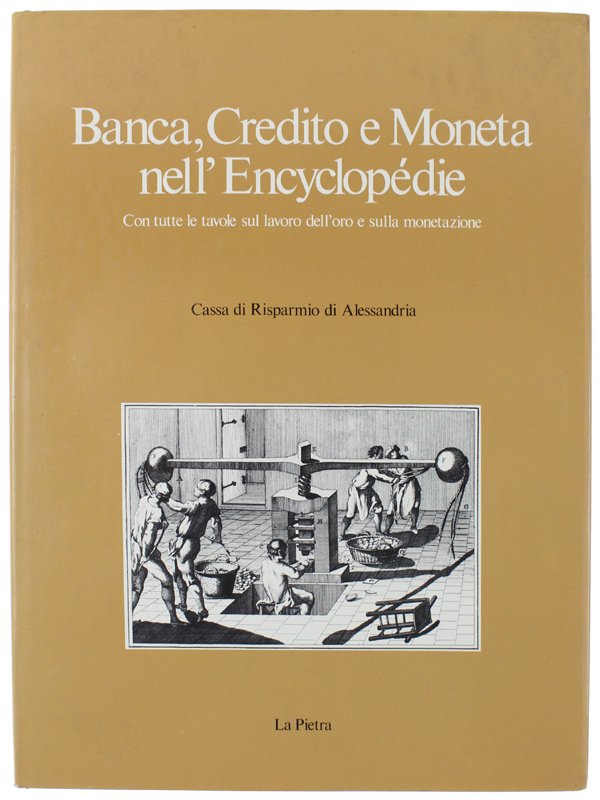 BANCA, CREDITO E MONETA NELL'ENCYCLOPEDIE. Con tutte le tavole sul …