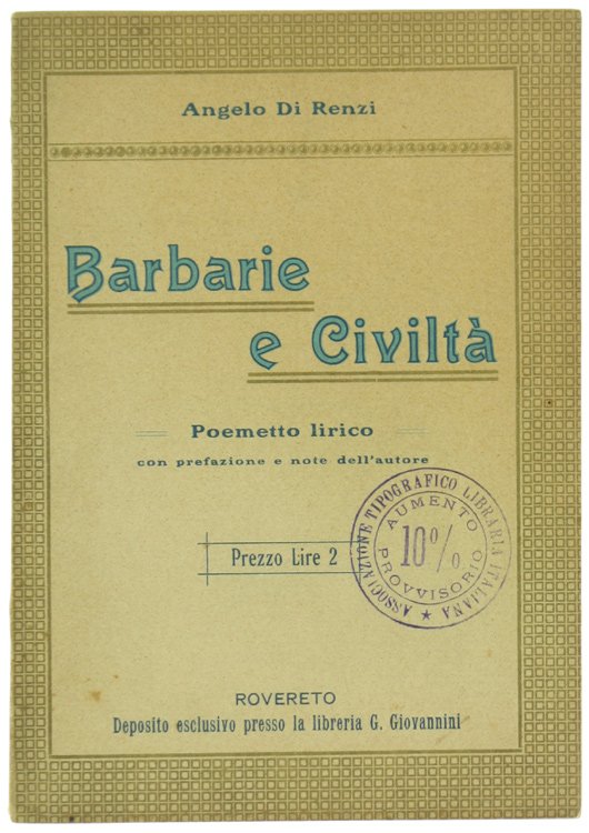 BARBARIE E CIVILTA'. Poemetto lirico con prefazione e note dell'Autore.
