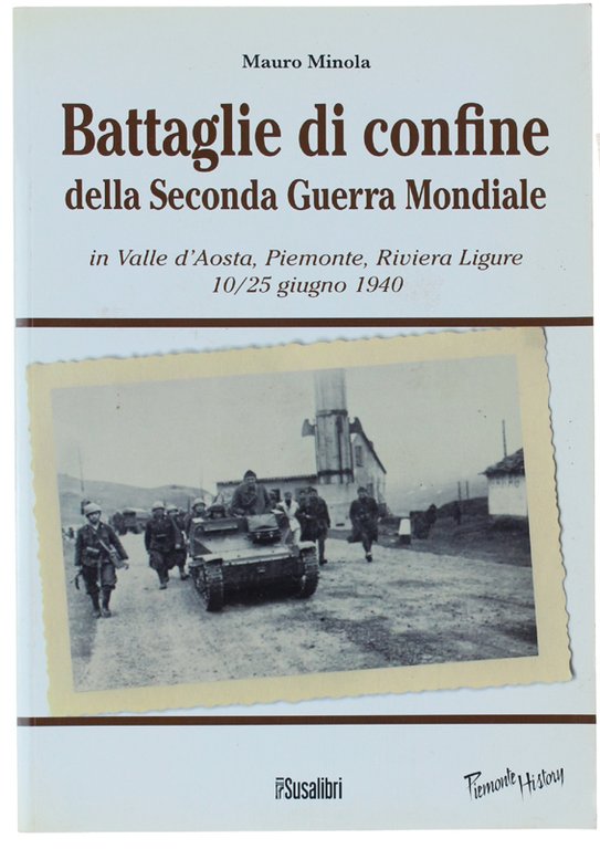 BATTAGLIE DI CONFINE DELLA SECONDA GUERRA MONDIALE. in Valle d'Aosta, …