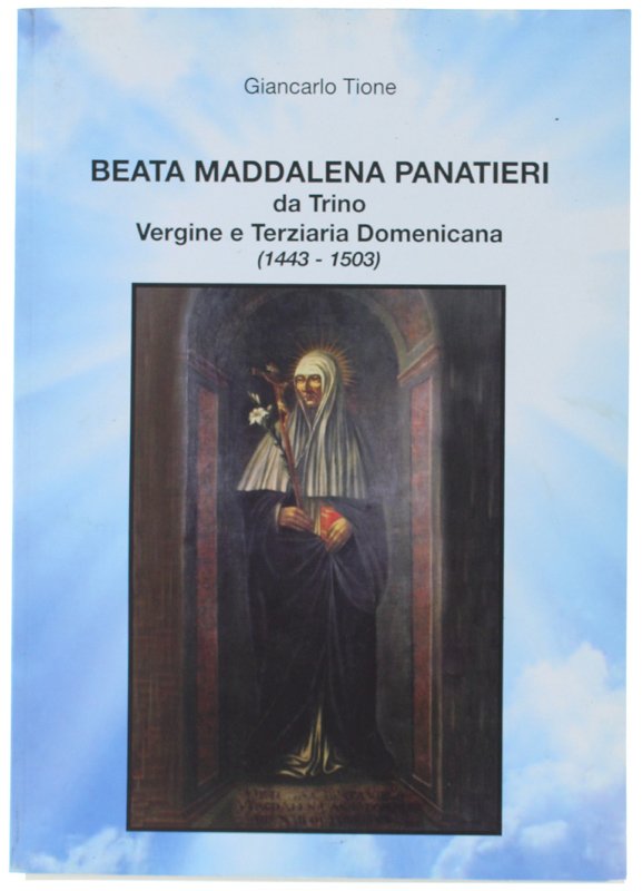 BEATA MADDALENA PANATIERI DA TRINO Vergine e Terziaria Domenicana (1443-1503)