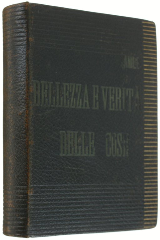 BELLEZZA E VERITA' DELLE COSE. [con legatura d'amatore]