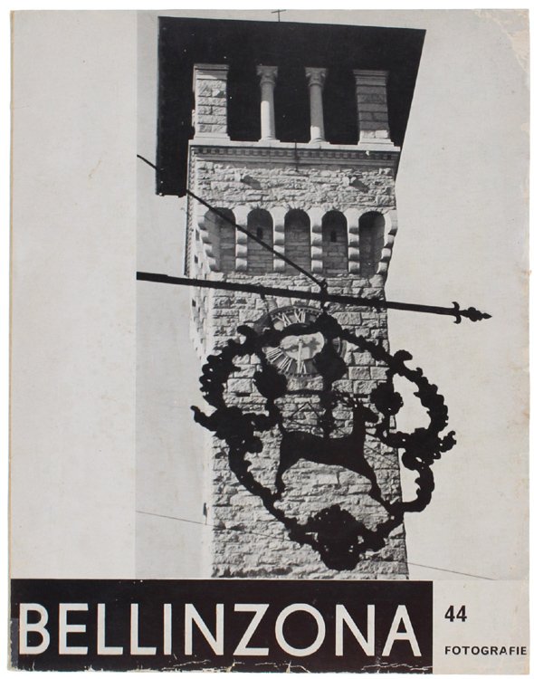 BELLINZONA. 44 fotografie di Luigi Forni.