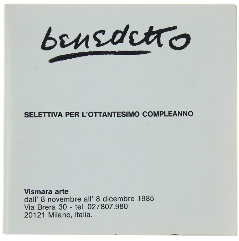 BENEDETTO. Selettiva per l'Ottantesimo Compleanno. 8 novembre - 8 dicembre …