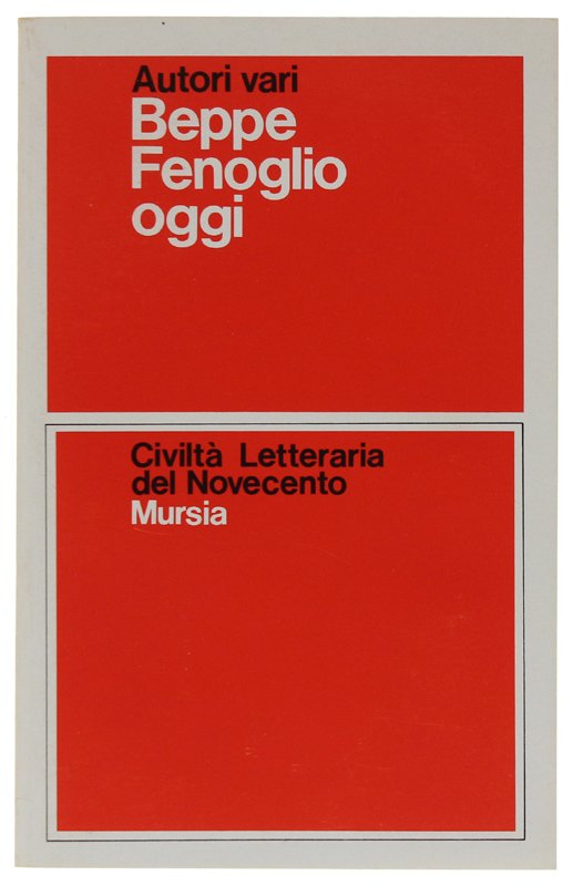 BEPPE FENOGLIO OGGI. Atti del convegno della Biennale Piemonte e …