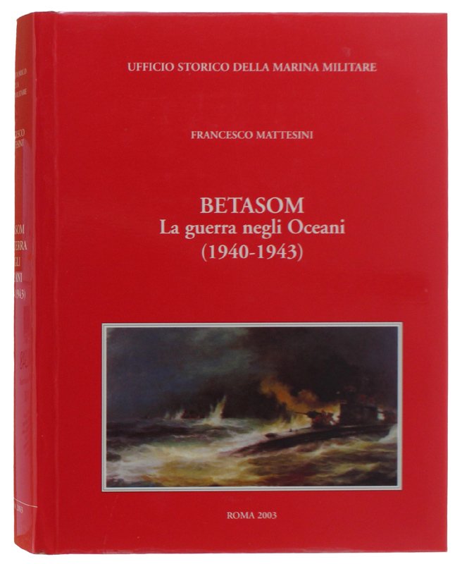 BETASOM - La guerra negli oceani (1940-1943)