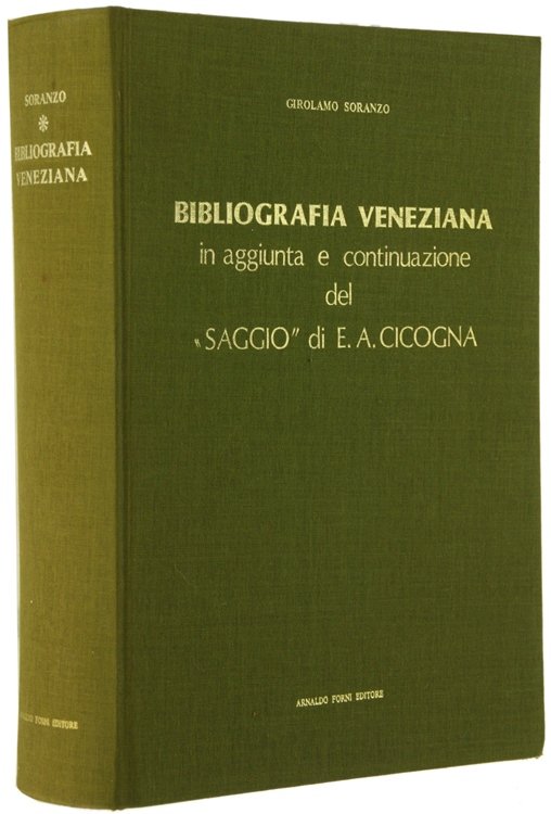 BIBLIOGRAFIA VENEZIANA IN AGGIUNTA E CONTINUAZIONE DEL "SAGGIO" DI E.A.CICOGNA.