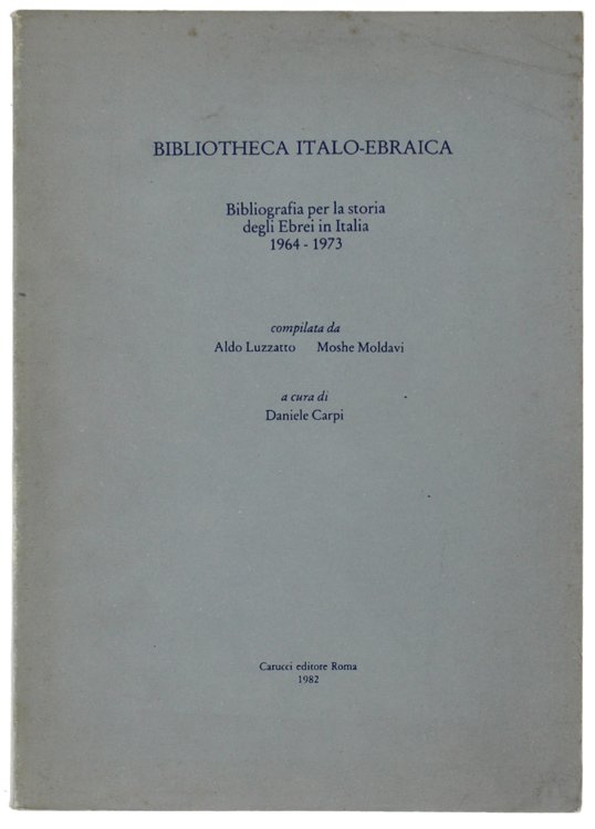 BIBLIOTHECA ITALO-EBRAICA. Bibliografia per la storia degli Ebrei in Italia …