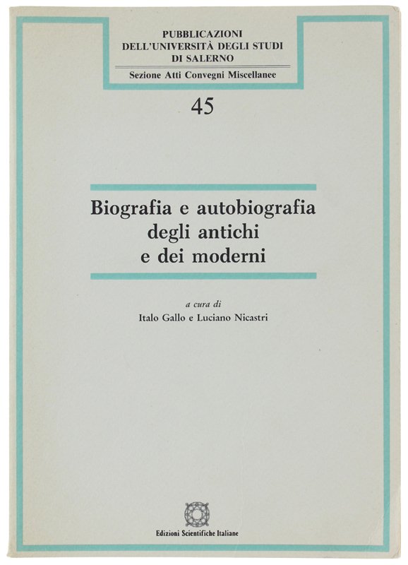 BIOGRAFIA E AUTOBIOGRAFIA DEGLI ANTICHI E DEI MODERNI.