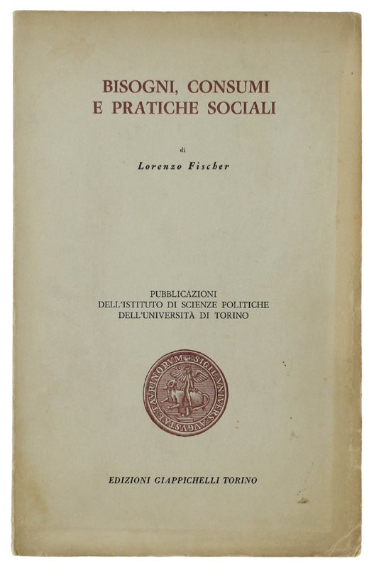 BISOGNI, CONSUMI E PRATICHE SOCIALI.