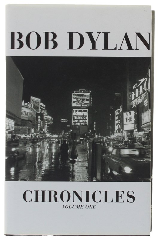 BOB DYLAN CHRONICLES. Volume 1 (First Edition 2004 - as …