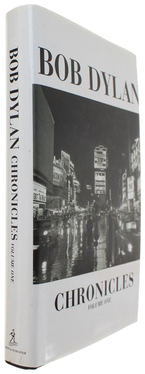 BOB DYLAN CHRONICLES. Volume 1 (First Edition 2004 - as …