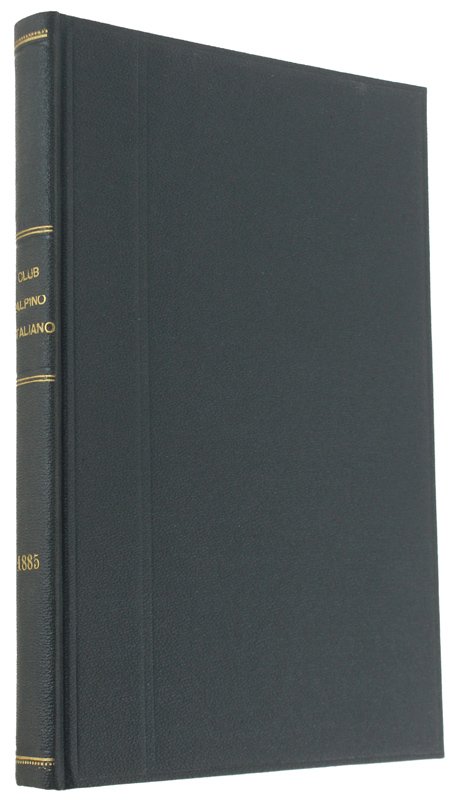 BOLLETTINO DEL CLUB ALPINO ITALIANO. Anno 1885. Vol.XIX - N.52.