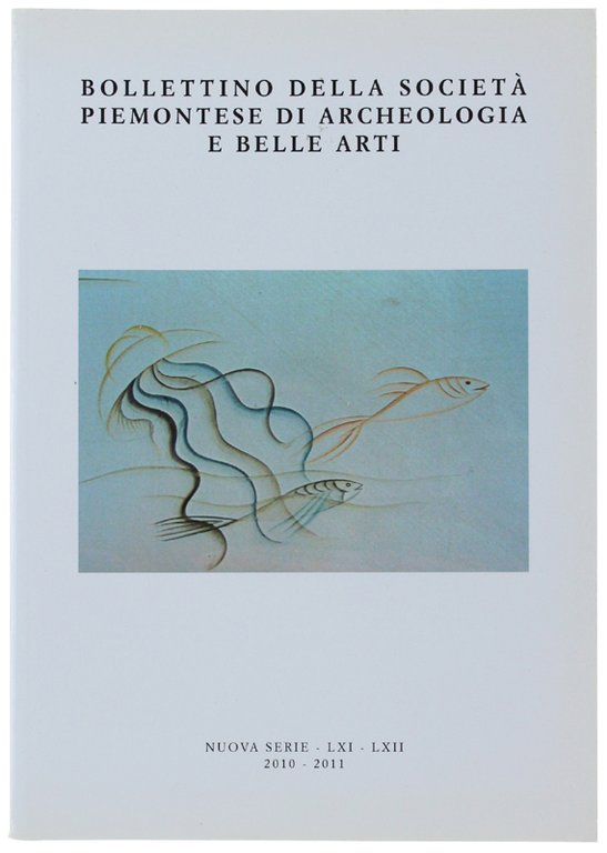 BOLLETTINO DELLA SOCIETA' PIEMONTESE DI ARCHEOLOGIA E BELLE ARTI - …