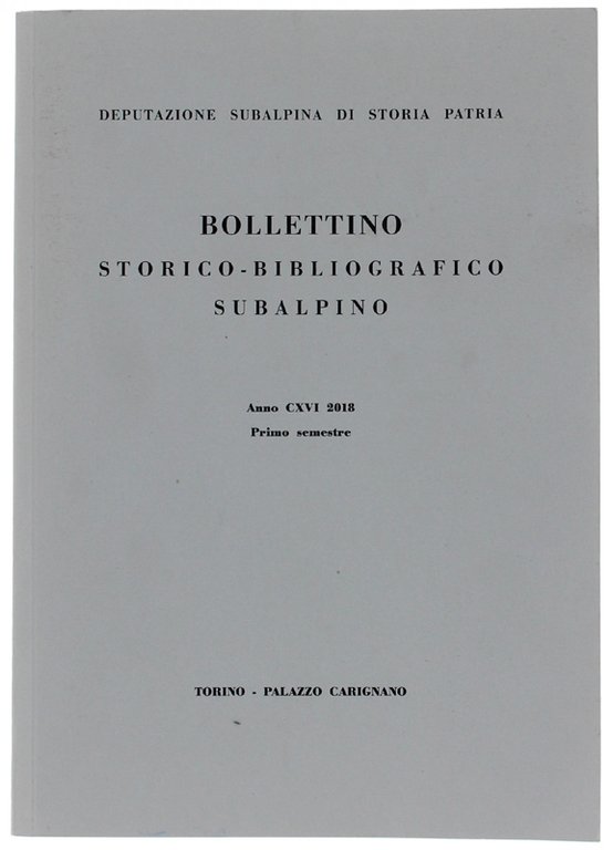 BOLLETTINO STORICO-BIBLIOGRAFICO SUBALPINO - Anno CXVI - 2018 - Primo …