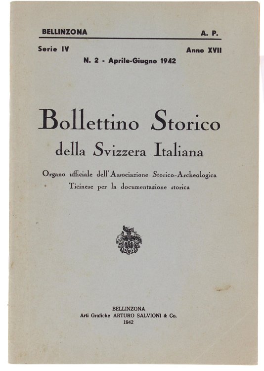 BOLLETTINO STORICO DELLA SVIZZERA ITALIANA. Serie IV - Anno XVII, …