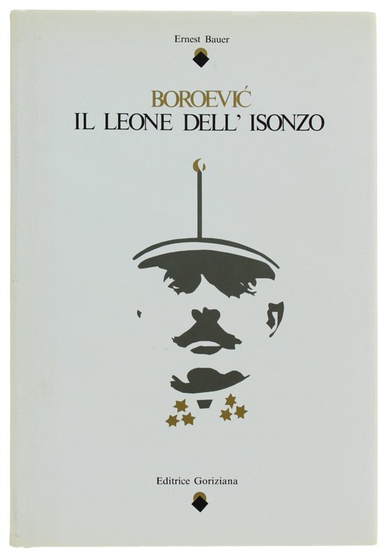BOROEVIC IL LEONE DELL'ISONZO [volume freschissimo: come nuovo]