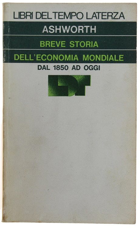 BREVE STORIA DELL'ECONOMIA MONDIALE DAL 1850 AD OGGI.