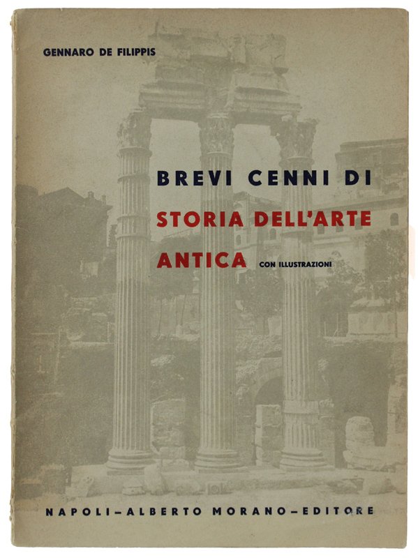 BREVI CENNI DI STORIA DELL'ARTE ANTICA con illustrazioni ad uso …