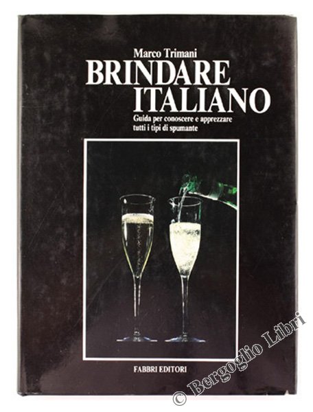 BRINDARE ITALIANO. Guida per conoscere e apprezzare tutti i tipi …