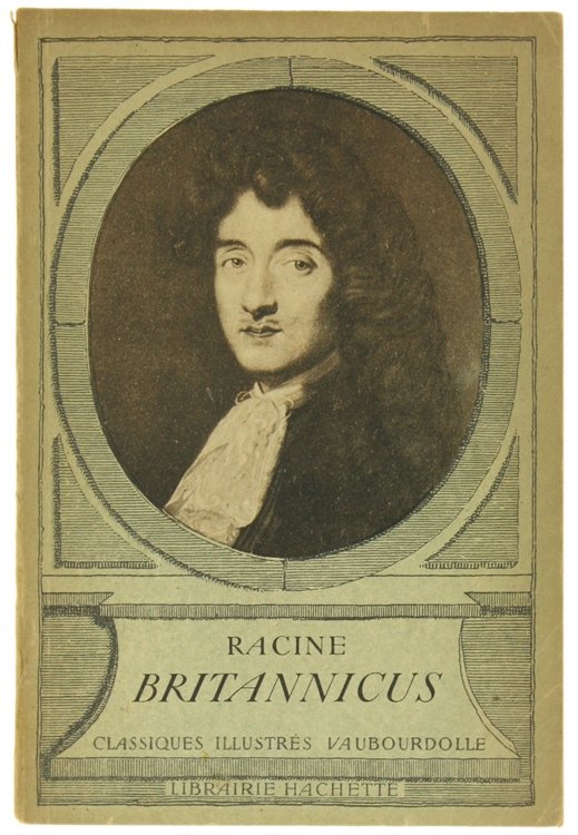 BRITANNICUS. Tragédie.