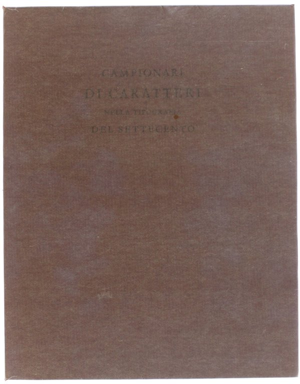 CAMPIONARI DI CARATTERI NELLA TIPOGRAFIA DEL SETTECENTO. Scelta, introduzione e …