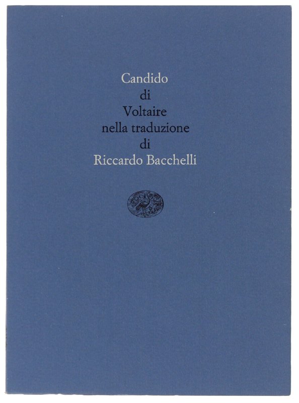 CANDIDO ovvero l'ottimismo. Traduzione di Riccardo Bacchelli. Nota di Leonardo …