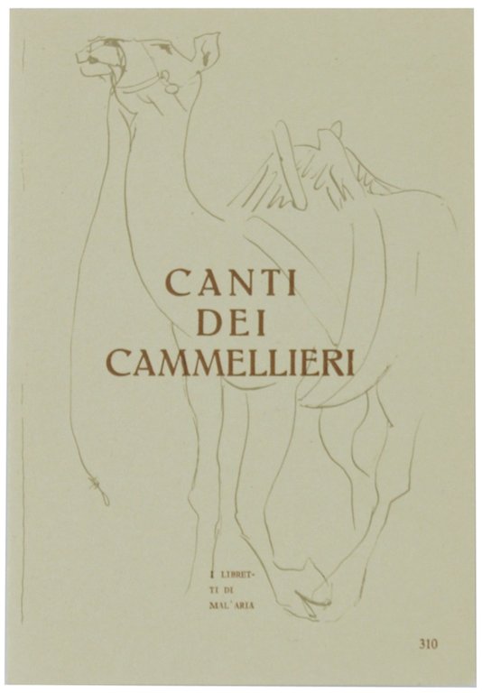 CANTI DEI CAMMELLIERI. I Libretti di Mal'Aria 310.