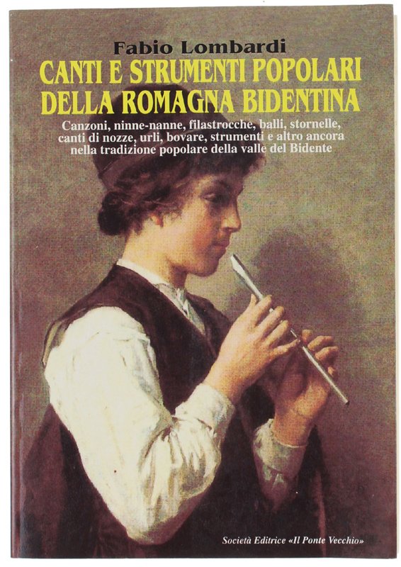 CANTI E STRUMENTI POPOLARI DELLA ROMAGNA BIDENTINA. Canzoni, ninne-nanne, filastrocche, …