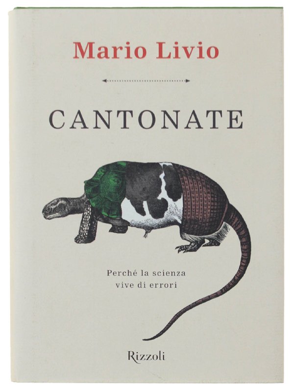 CANTONATE. Perchè la scienza vive di errori [come nuovo]