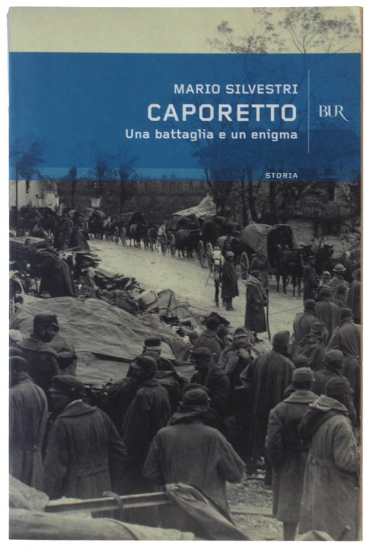 CAPORETTO. Una battaglia e un enigma.