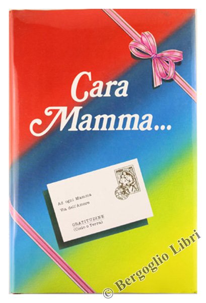 CARA MAMMA.