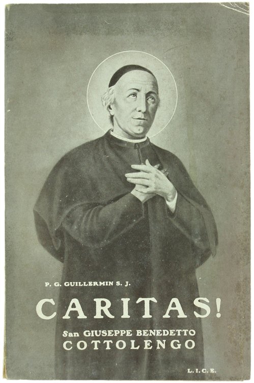 CARITAS! San Giuseppe Benedetto Cottolengo e la Piccola Casa della …