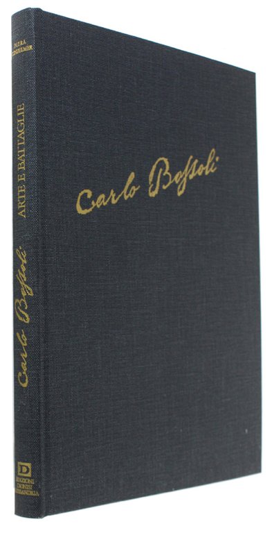 CARLO BOSSOLI - ARTE E BATTAGLIE [splendido, freschissimo volume]