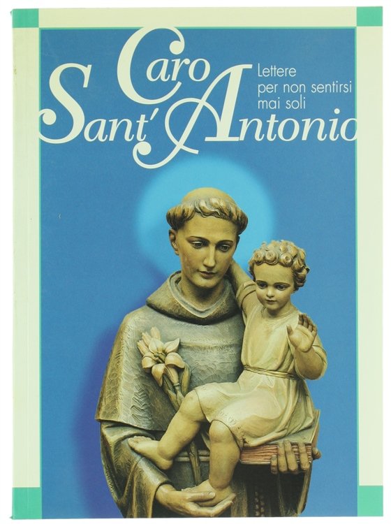 CARO SANT'ANTONIO. Lettere per non sentirsi mai soli.