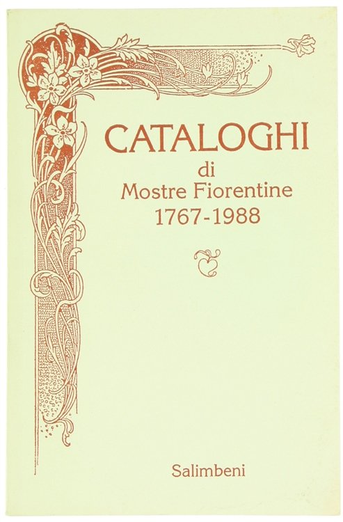 CATALOGHI DI MOSTRE FIORENTINE 1767-1988.