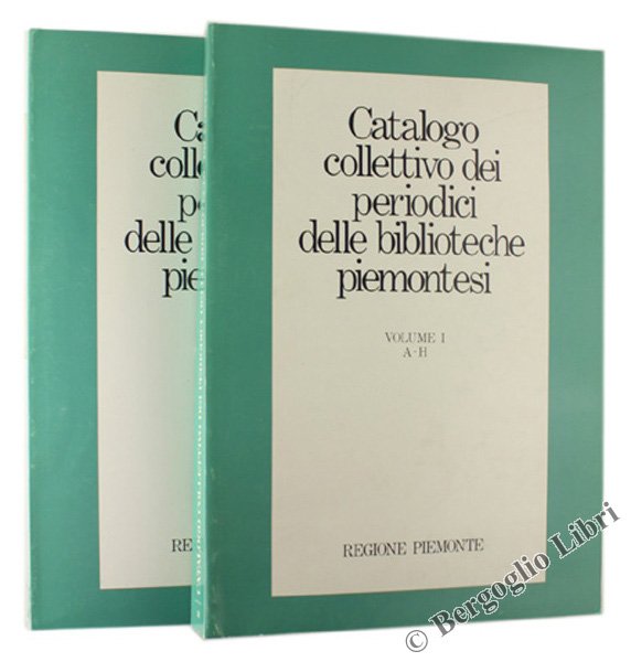 CATALOGO COLLETTIVO DEI PERIODICI DELLE BIBLIOTECHE PIEMONTESI.