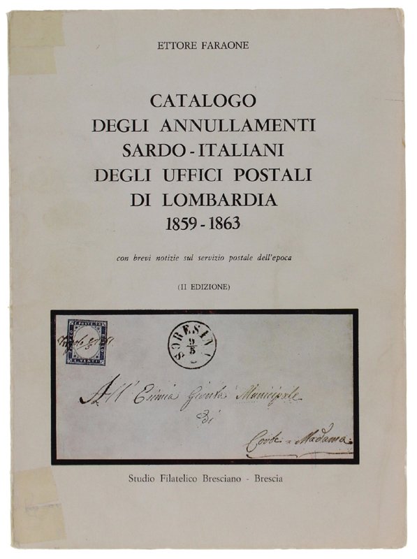 CATALOGO DEGLI ANNULLAMENTI SARDO-ITALIANI DEGLI UFFICI POSTALI DI LOMBARDIA 1859-1863. …