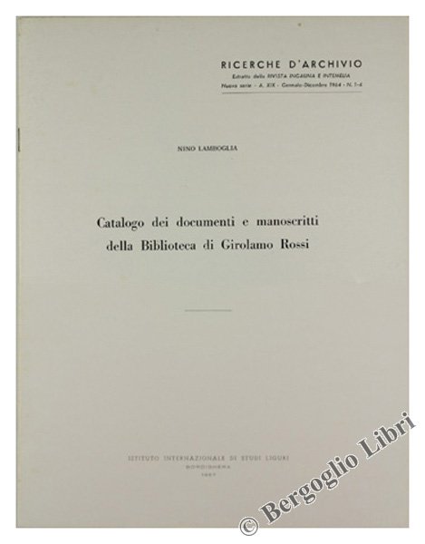 CATALOGO DEI DOCUMENTI E MANOSCRITTI DELLA BIBLIOTECA DI GIROLAMO ROSSI.