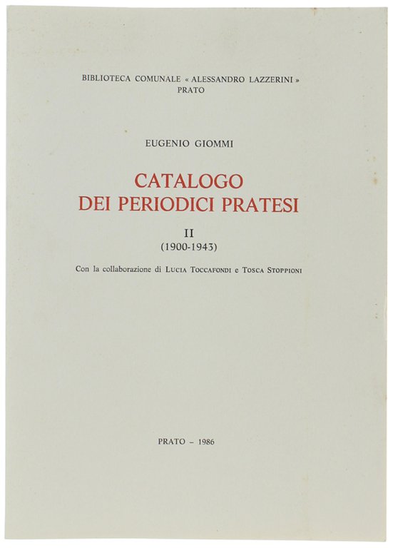 CATALOGO DEI PERIODICI PRATESI. II (1900-1943). Con la collaborazione di …