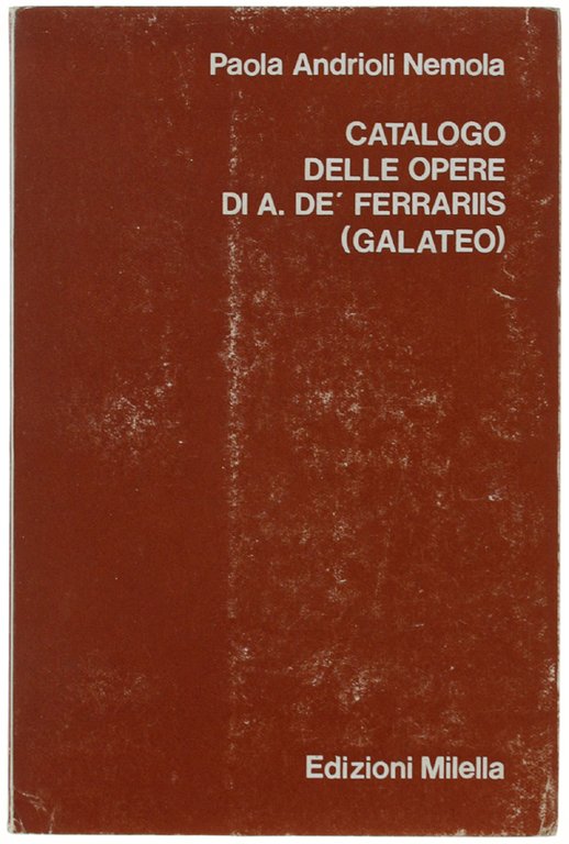 CATALOGO DELLE OPERE DI A.DE' FERRARIIS (GALATEO)