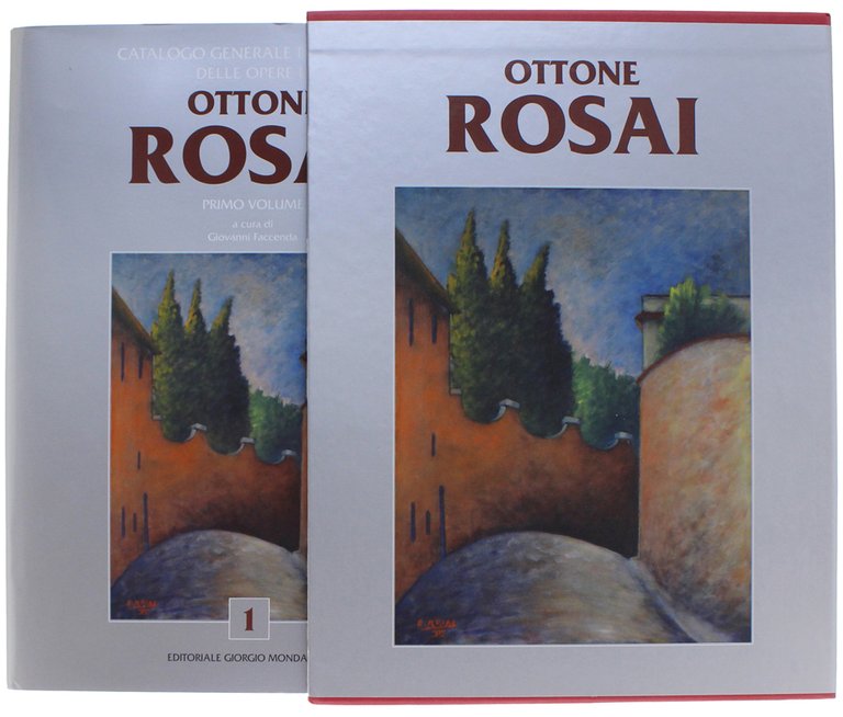 CATALOGO GENERALE RAGIONATO DELLE OPERE DI OTTONE ROSAI. Primo volume …
