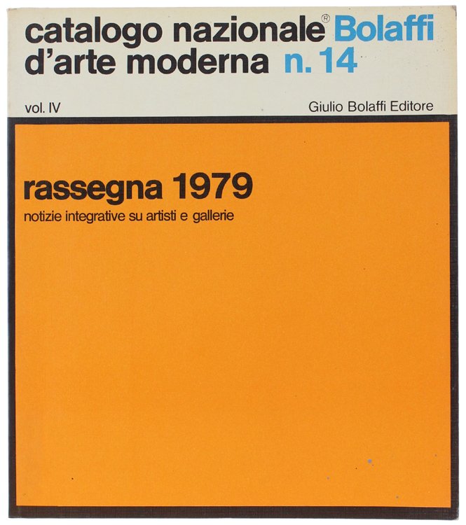CATALOGO NAZIONALE BOLAFFI D'ARTE MODERNA N.14. Vol. IV. RASSEGNA 1979, …