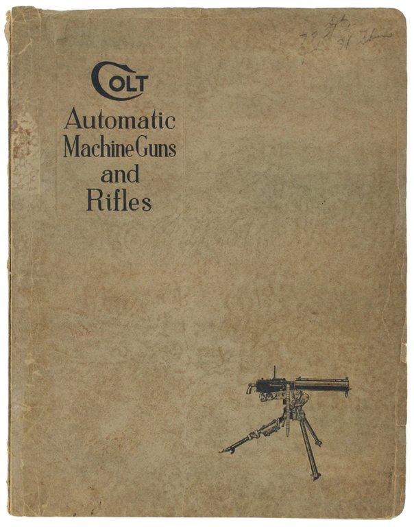 CATALOGUE AND HAND BOOK. COLT AUTOMATIC MACHINE GUNS - COLT …