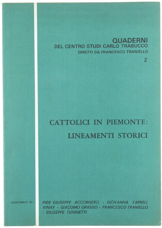 CATTOLICI IN PIEMONTE. LINEAMENTI STORICI.