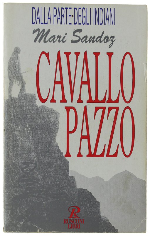 CAVALLO PAZZO. Lo Strano Uomo degli Oglala.