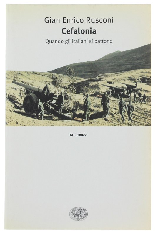 CEFALONIA 1943. Quando gli italiani si battono [1a edizione, volume …