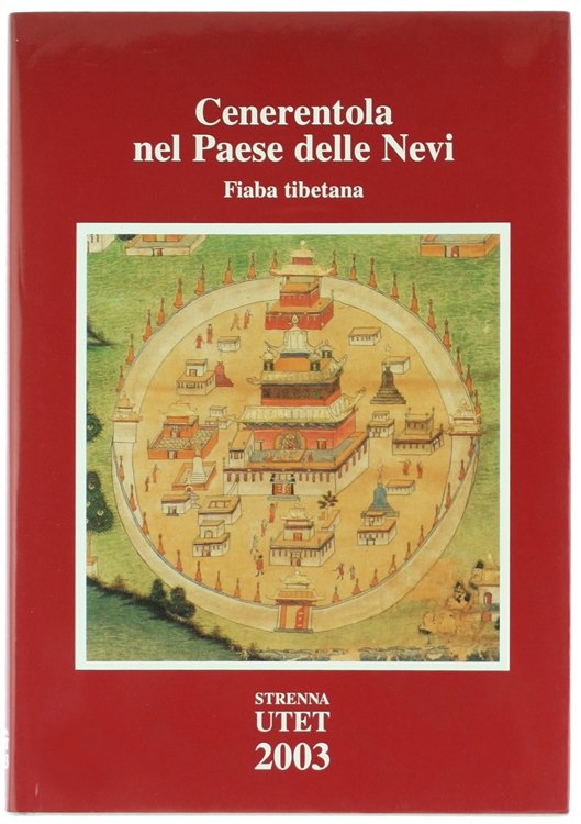 CENERENTOLA NEL PAESE DELLE NEVI - Fiaba tibetana [come nuovo]