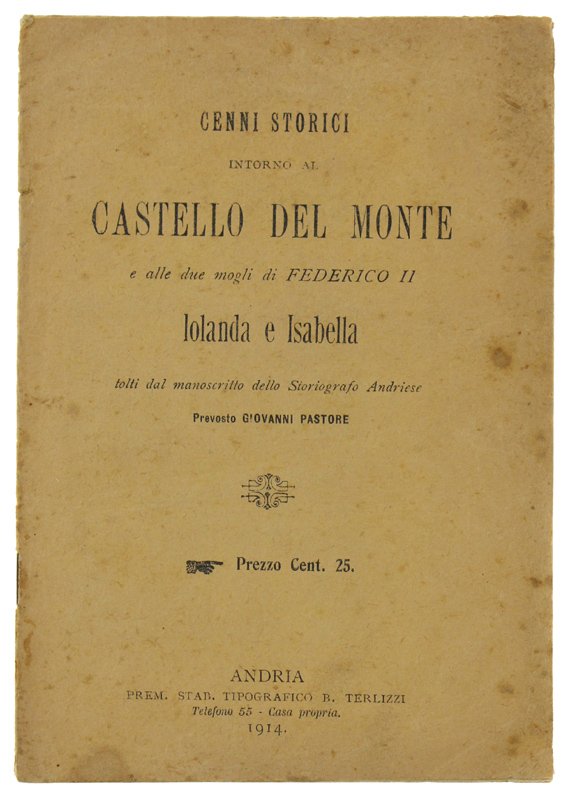 CENNI STORICI intorno al CASTELLO DEL MONTE e alle due …