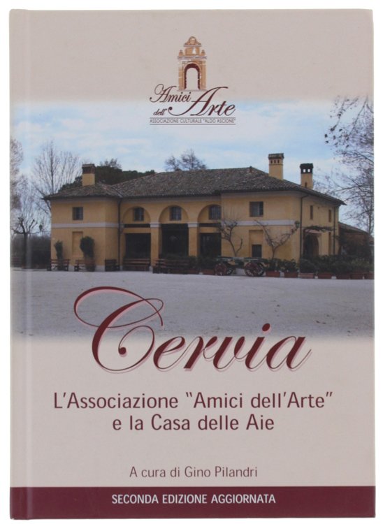 CERVIA. L'Associazione Amici dell'Arte e la Casa delle Aie.