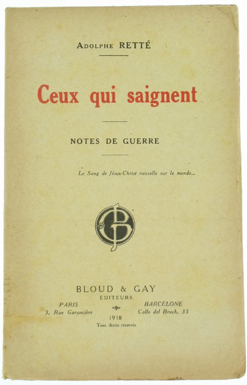 CEUX QUI SAIGNENT. Notes de guerre.